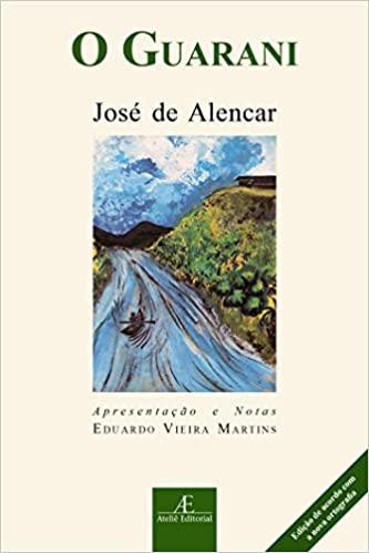 «O Guarani» José de Alencar