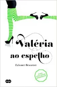 «Valeria Ao Espelho (Série Valéria 2)» Elísabet Benavent