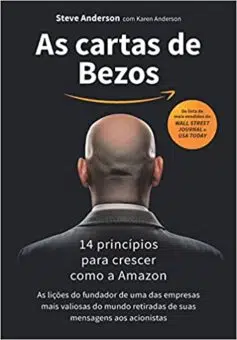 «As cartas de Bezos: 14 princípios para crescer como a Amazon» Steve Anderson, Karen Anderson