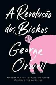 «A revolução dos bichos» George Orwell