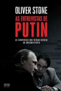 «As Entrevistas de Putin» Oliver Stone