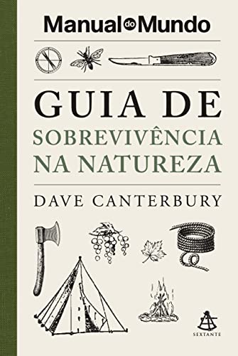 «Guia de sobrevivência na natureza» Dave Canterbury