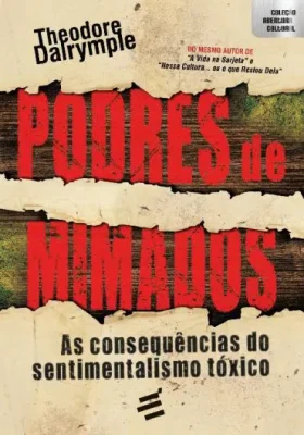 «Podres de Mimados» Theodore Dalrymple