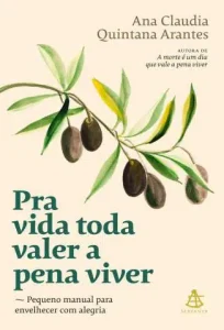 «Pra Vida Toda Valer a Pena Viver» Ana Claudia Quintana Arantes