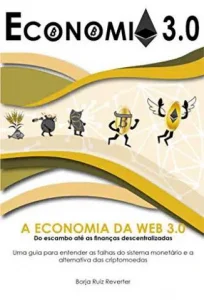 «Economia 3.0 – Falhas do Sistema Monetário e Criptomoedas» Borja Ruiz Reverter