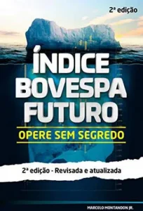 «Índice Bovespa Futuro – Opere Sem Segredo» Marcelo Montandon Jr