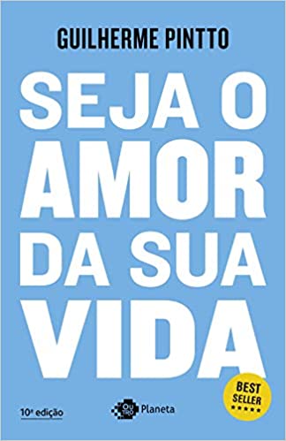 «Seja o amor da sua vida» Guilherme Pintto