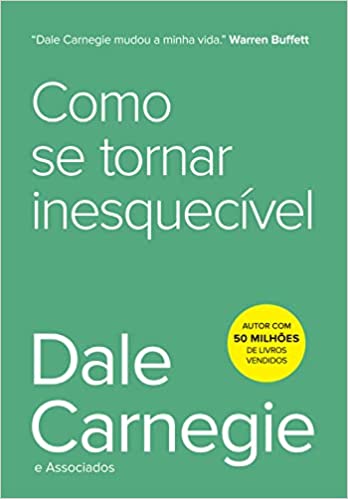 «Como se tornar inesquecível» Dale Carnegie