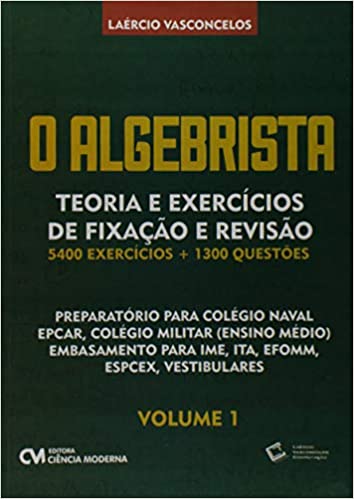 «Algebrista Volume 1 Teoria e Exercícios de Fixação» Laercio Vasconcelos
