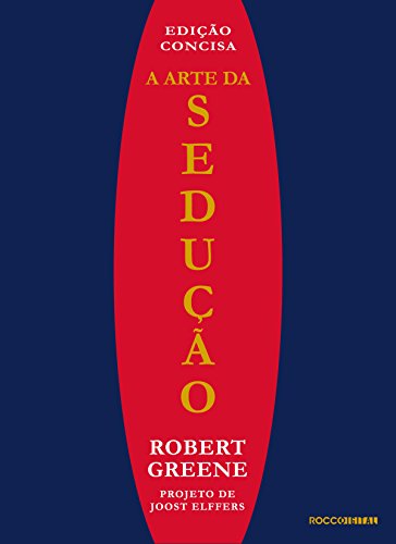 «A arte da sedução» Robert Greene