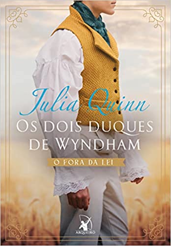 «Os dois duques de Wyndham: O fora da lei + O aristocrata» Julia Quinn