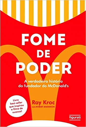 «Fome de poder: a verdadeira história do fundador do McDonald’s» Ray Kroc