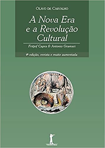 «A Nova Era e a Revolução Cultural: Fritjof Capra & Antonio Gramsci: Fritjof Capra e Antonio Gramsci» Olavo de Carvalho