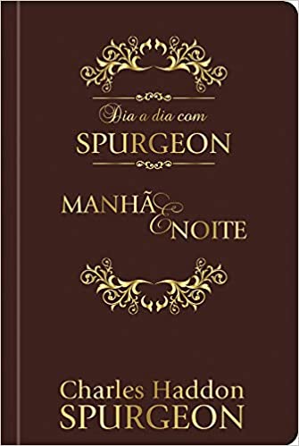 «dia a dia com Spurgeon – Luxo: meditações diárias do príncipe dos pregadores» Charles Haddon Spurgeon