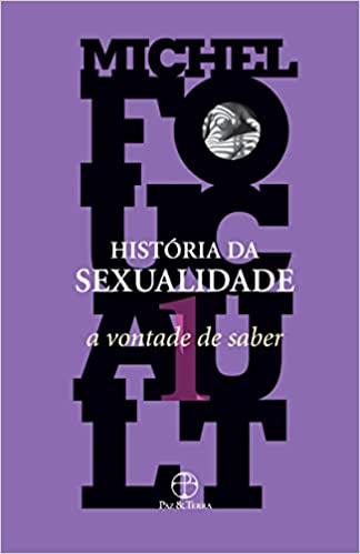 «História da sexualidade: A vontade de saber» Michel Foucault