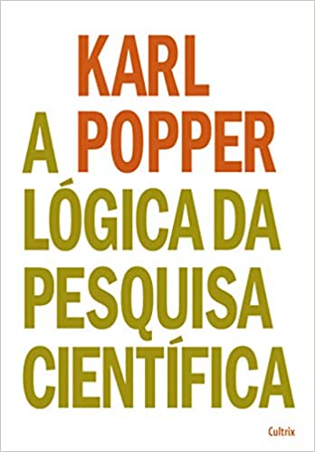 «A Lógica da Pesquisa Científica» Karl Popper