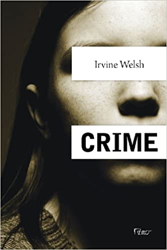 «Crime» Irvine Welsh