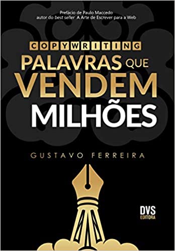 «Copywriting: Palavras que Vendem Milhões» Gustavo Ferreira