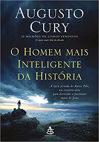 «O homem mais inteligente da história (Marco Polo – Livro 3)» Augusto Cury