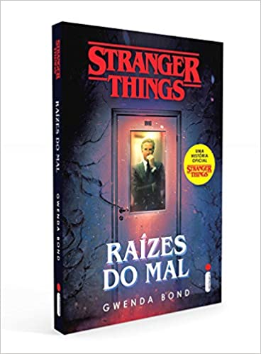 «Stranger Things: Raízes Do Mal: Série Stranger Things – Volume 1» Gwenda Bond