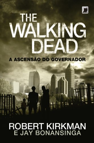 «A ascensão do Governador – The Walking Dead – vol. 1» Robert Kirkman