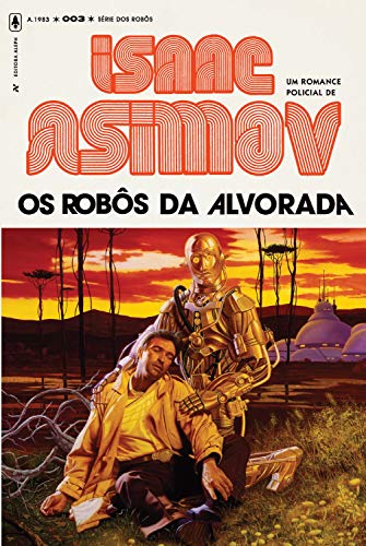 «Os Robôs da Alvorada 3 (Série dos Robôs)» Isaac Asimov