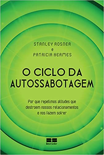 «O Ciclo da Autossabotagem» Stanley Rosner