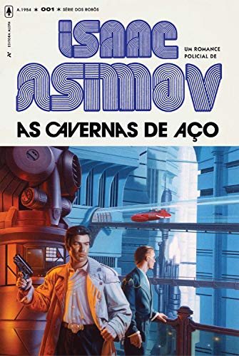 «As Cavernas de Aço (Série dos Robôs Livro 1)» Isaac Asimov