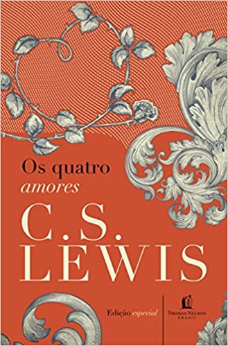 «Os quatro amores» C. S Lewis