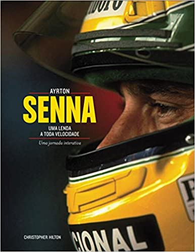 «Ayrton Senna: Uma Lenda a Toda Velocidade: Uma Jornada Interativa» Christopher Hilton