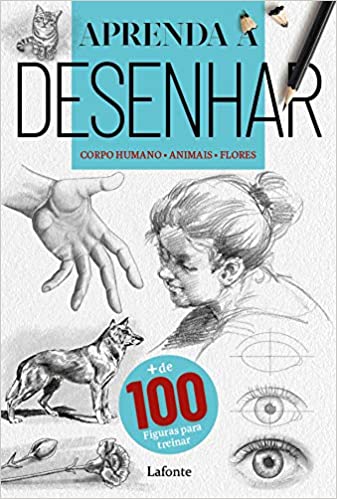 «Aprenda a Desenhar : Corpo Humano – Animais – Flores» Laura; Editora Aceti; Lafonte