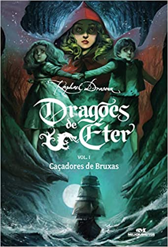 «Dragões de Éter: Caçadores de Bruxas – Volume 1» Raphael Draccon