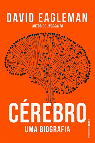 «Cérebro: Uma biografia» David Eagleman