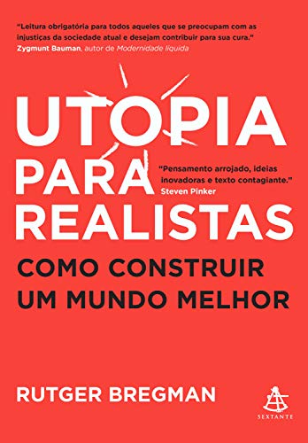 «Utopia para realistas: Como construir um mundo melhor» Rutger Bregman