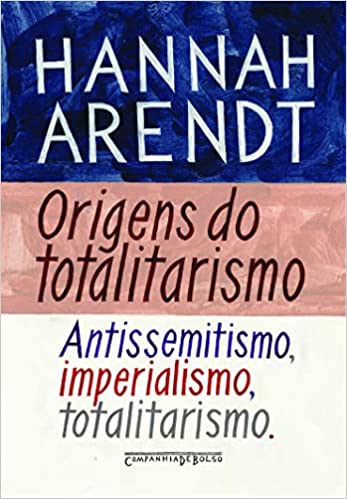 «Origens do totalitarismo» Hannah Arendt