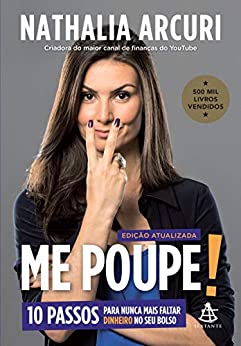 «Me Poupe!: 10 passos para nunca mais faltar dinheiro no seu bolso» Nathalia Arcuri