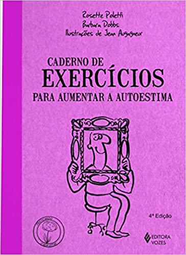 «Caderno de exercícios para aumentar a autoestima» Rosette Poletti, Barbara Dobbs