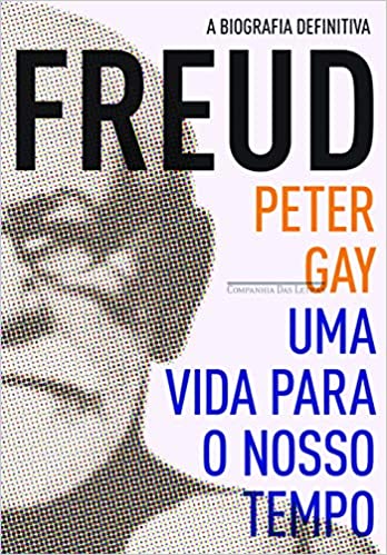 «Freud: uma vida para o nosso tempo» Peter Gay