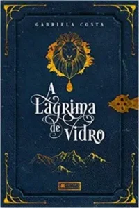 «A Lágrima de Vidro» Gabriela Costa