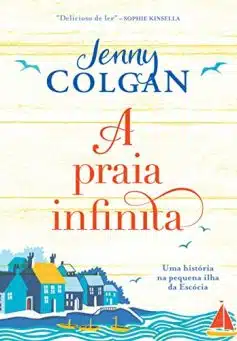«A praia infinita: Uma história na pequena ilha da Escócia» Jenny Colgan
