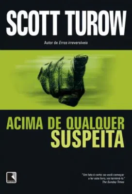 «Acima de Qualquer Suspeita» Scott Turow