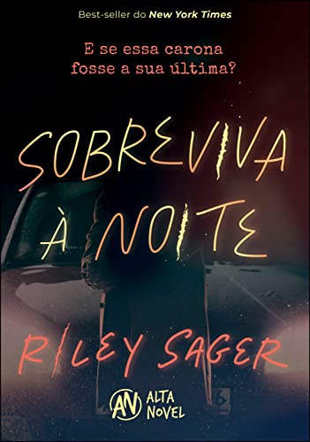 «Sobreviva à noite: E se essa carona fosse a sua última?» Riley Sager