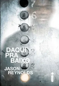 «Daqui Pra Baixo» Jason Reynolds