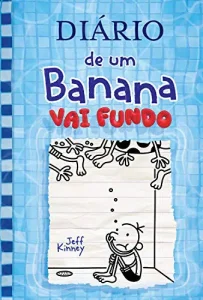 «Diário de um Banana 15: Vai fundo» Jeff Kinney