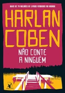 «Não conte a ninguém» Harlan Coben