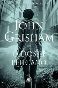 «O dossiê pelicanо» John Grisham