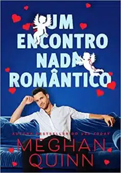 «Um encontro nada romântico» Meghan Quinn