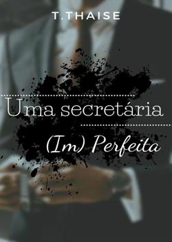 «Uma Secretária (Im) Perfeita» TThaise