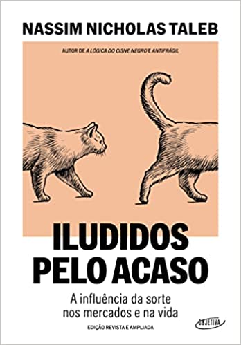 «Iludidos pelo acaso: A influência da sorte nos mercados e na vida» Nassim Nicholas Taleb