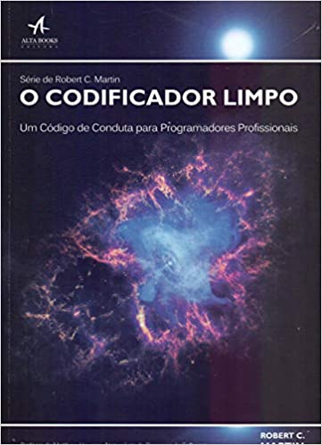 «O codificador limpo: Um código de conduta para programadores profissionais» Bob Martin